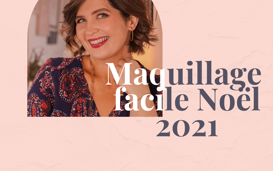Maquillage facile Noël 2021