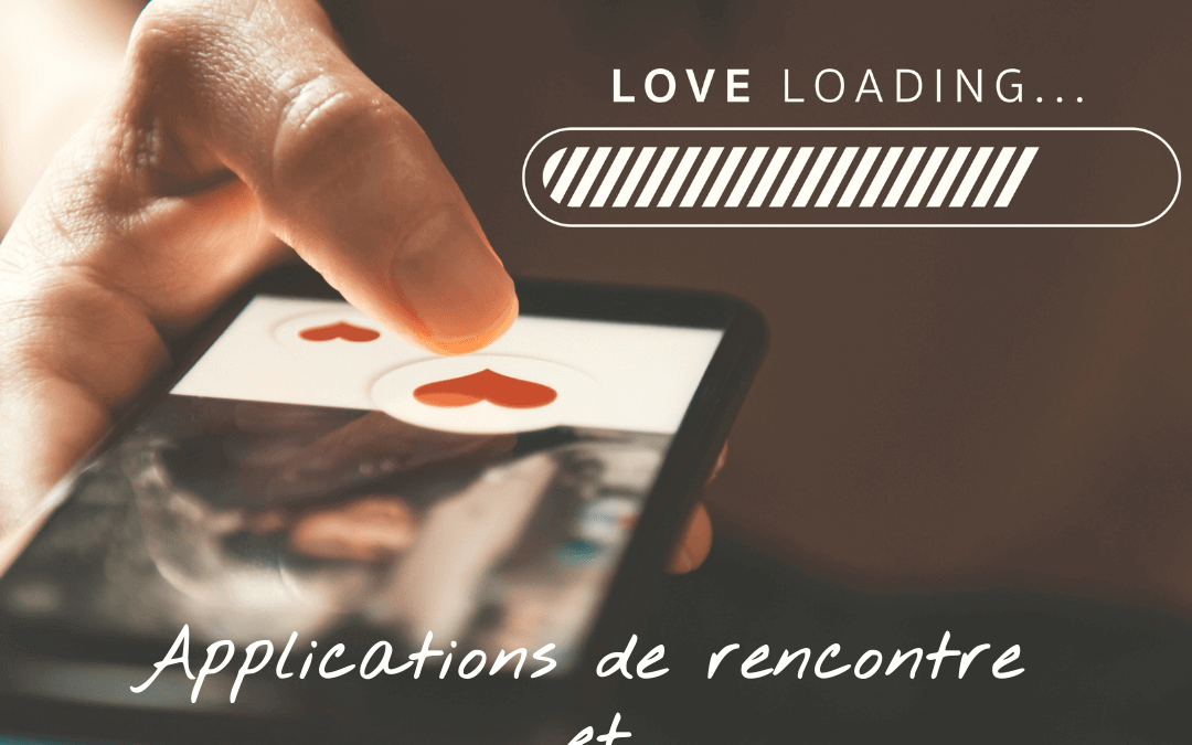 Applications de rencontre et amour