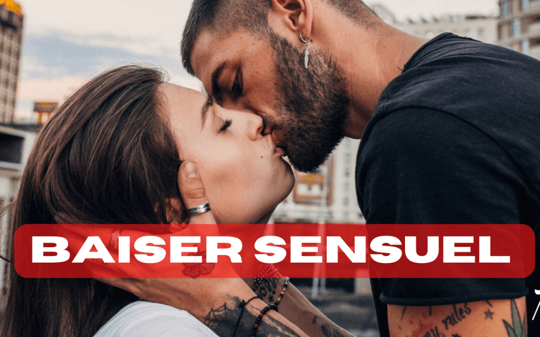 Embrasser sensuellement