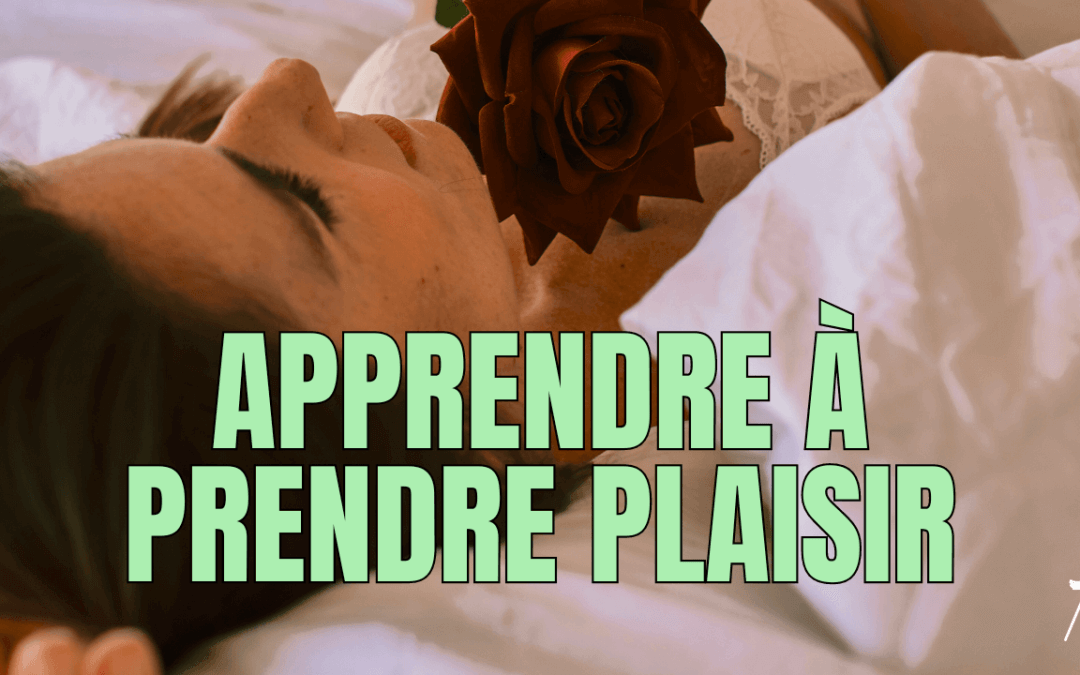 Apprendre à prendre du plaisir