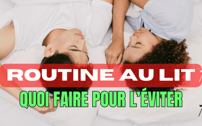 Routine au lit : quoi faire pour l’éviter ?